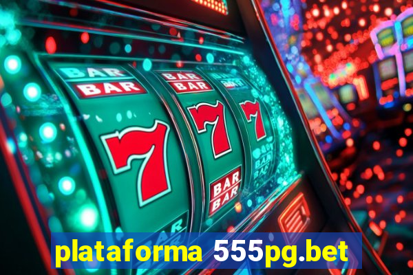 plataforma 555pg.bet